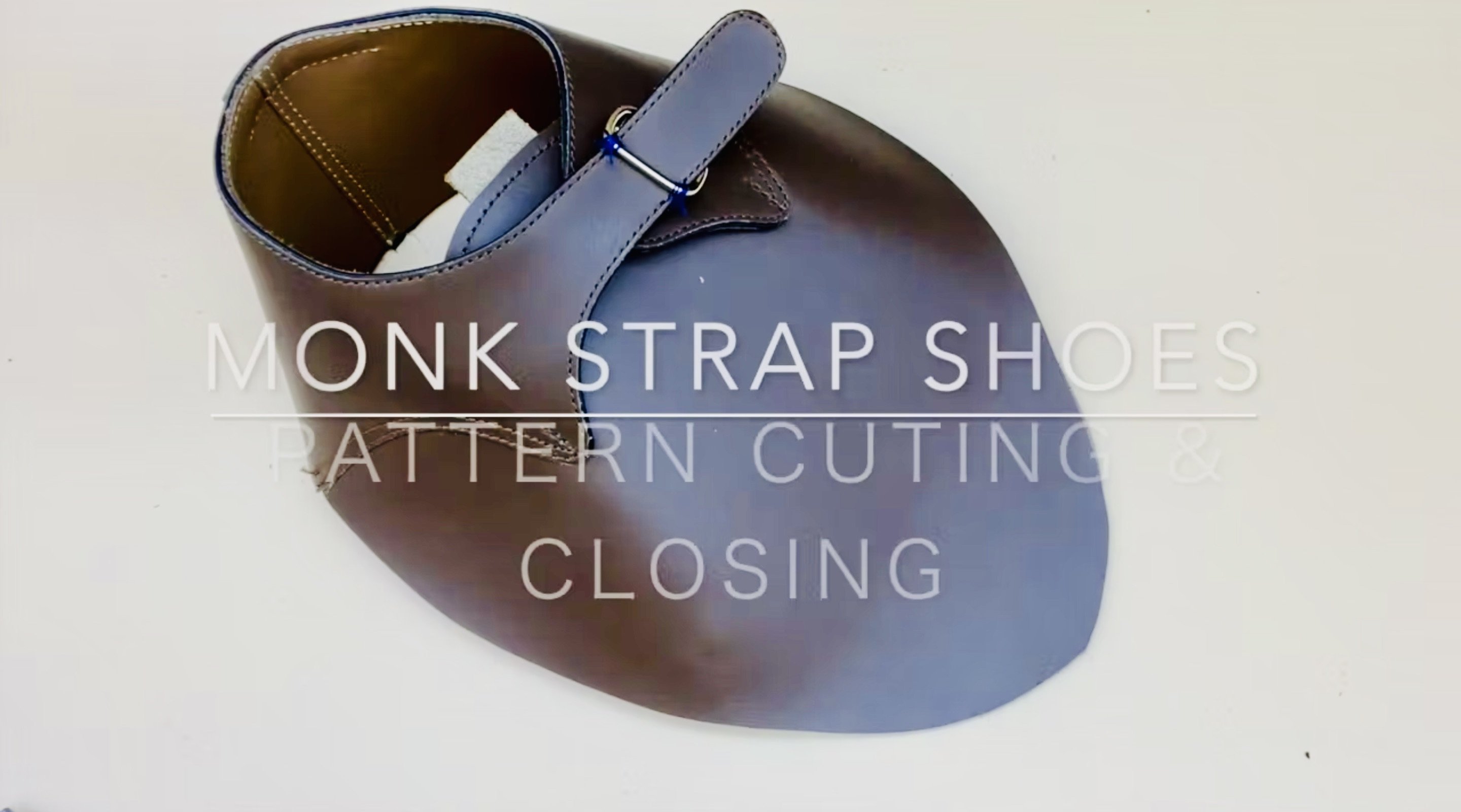 BWS FILM – How to make a “MONK STRAP – PATTERN CUTTING & CLOSING”